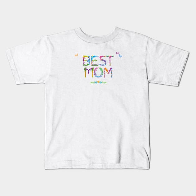 Best Mom - tropical wordart Kids T-Shirt by DawnDesignsWordArt